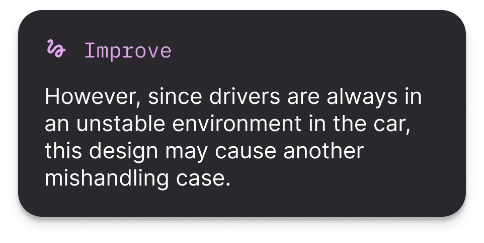 Critique concern — since drivers are in an unstable in-car environment, this design could still cause mishandling